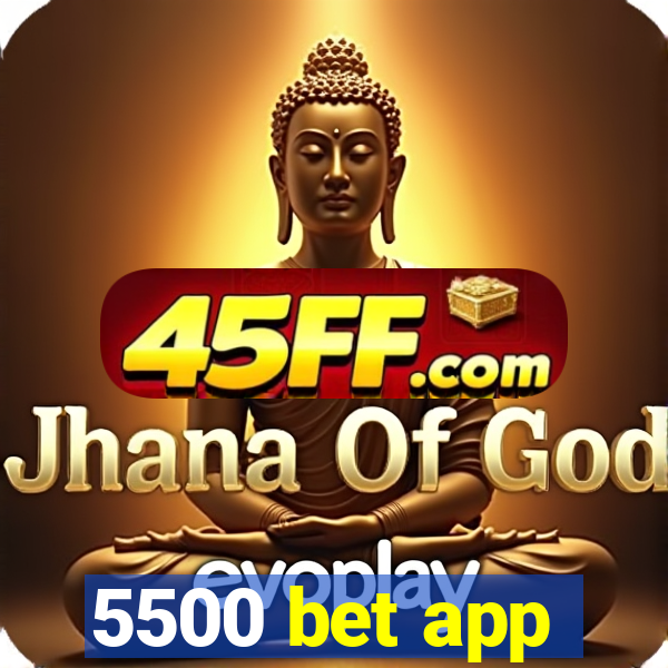 5500 bet app